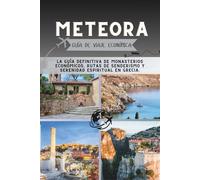 Meteora Guía de viaje económica: La guía definitiva de monasterios económicos, rutas de senderismo y serenidad espiritual en Grecia. (La Colección Penny Pathfinder)