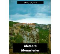 Meteora Monasteries: A Visual Journey Through Greece’s Suspended Sanctuaries - Stunning Photography of Rock-Topped Monastic Wonders and Sacred Heights