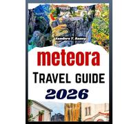 Meteora Travel Guide 2026: Itinerary for walking routes, scenic views and local culture tips planning