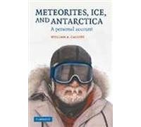 Meteorites, Ice, and Antarctica: A Personal Account (Studies in Polar Research)