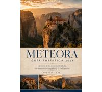 Meteorito Guía turística 2026: La tierra de las rocas suspendidas,Monasterios sagrados y cielo eterno