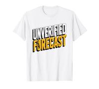 Meteorologist Forecast Not Wrong Just Unexpected Outcome T-Shirt