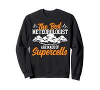 Meteorologist Weather Forecast Meteorology Pun The Best Sweatshirt
