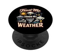 Meteorologist Weather Forecast Meteorology Trust Me In Know PopSockets Adhesive PopGrip
