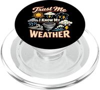 Meteorologist Weather Forecast Meteorology Trust Me In Know PopSockets PopGrip for MagSafe
