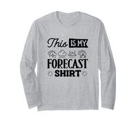 Meteorologist Weather Forecaster This is My Forecast Shirt Long Sleeve T-Shirt
