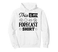 Meteorologist Weather Forecaster This Is My Forecast Shirt Pullover Hoodie