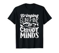 Meteorologist Weatherman Bringing Sunshine to Cloudy Minds T-Shirt
