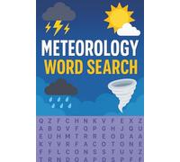 Meteorology Word Search for Weather Lovers: Discover 40 Stormy and Sunny Puzzles Featuring Clouds, Climate, Winds & More