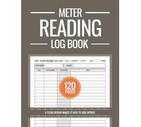 Meter Reading Log Book, Utilities Log Book, Energy Usage Tracker: Record of Gas, Electric, Water Readings