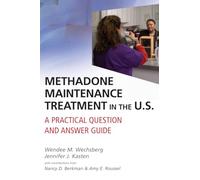 Methadone Maintenance Treatment in the U.S.: A Practical Question and Answer Guide