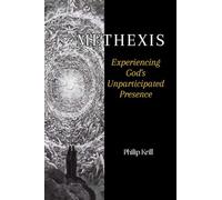 Methexis: Experiencing God's Unanticipated Presence