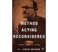 Method Acting Reconsidered: Theory, Practice, Future