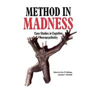 Method In Madness – Case Studies In Cognitive Neuropsychiatry