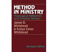 Method in Ministry: Theological Reflection and Christian Ministry (revised) by James D. Whitehead (September 01,1995)