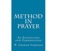 Method in Prayer: An Exposition and Exhortation