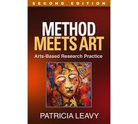Method Meets Art, Second Edition: Arts-Based Research Practice