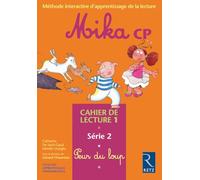 Méthode de lecture CP : Mika Série 2: Série 2, peur du loup