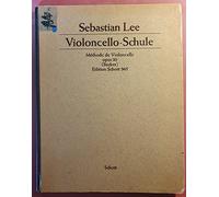 Sebastian Lee: Cello School (Violoncello-Schule), Op. 30, Edited by Hugo Becker, Schott ED965