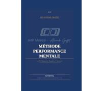 MÉTHODE PERFORMANCE MENTALE: A4P MENTAL. - Développer les compétences mentales des sportifs