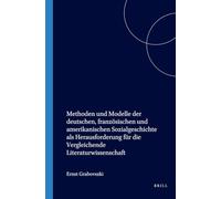 Methoden und Modelle der deutschen, französischen und amerikanischen Sozialgeschichte als Herausforderung für die Vergleichende Literaturwissenschaft