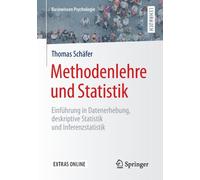 Methodenlehre und Statistik : Einfuhrung in Datenerhebung, deskriptive Statistik und Inferenzstatistik