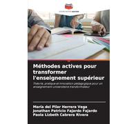 Méthodes actives pour transformer l'enseignement supérieur: Théorie, pratique et innovation pédagogique pour un enseignement universitaire transformateur