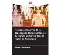 Méthodes d'analyse de la dépendance démographique et du marché du travail dans la région de Namangan