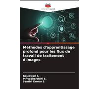 Méthodes d'apprentissage profond pour les flux de travail de traitement d'images
