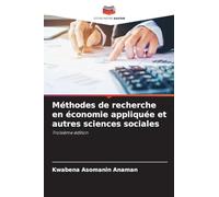 Méthodes de recherche en économie appliquée et autres sciences sociales: Troisième édition