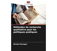 Méthodes de recherche qualitative pour les politiques publiques