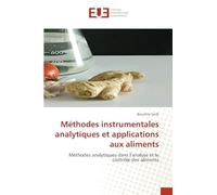 Méthodes instrumentales analytiques et applications aux aliments: Méthodes analytiques dans l’analyse et le contrôle des aliments