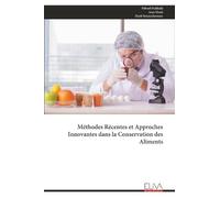 Méthodes Récentes et Approches Innovantes dans la Conservation des Aliments