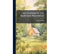Methodism In The Maritime Provinces