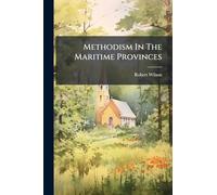 Methodism In The Maritime Provinces