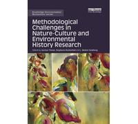 Methodological Challenges in Nature-Culture and Environmental History Research (Routledge Environmental Humanities)