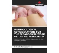 METHODOLOGICAL CONSIDERATIONS FOR THE PEDAGOGICAL WORK OF THE METHODOLOGIST: History and Moral and Citizenship Education in Basic Secondary Education