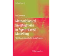 Methodological Investigations in Agent-Based Modelling : With Applications for the Social Sciences