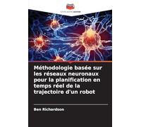 Méthodologie basée sur les réseaux neuronaux pour la planification en temps réel de la trajectoire d'un robot