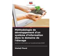 Méthodologie de développement d'un système d'information dans le domaine de l'élevage: Système d'information sur la santé animale (AHIS)