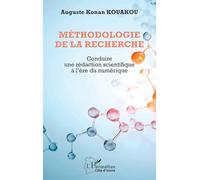 Méthodologie de la recherche: Conduire une rédaction scientifique à l’ère du numérique (Harmattan Côte-d'Ivoire)