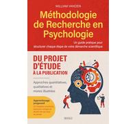 Méthodologie de Recherche en Psychologie: Du projet d'étude à la publication - Approches quantitatives, qualitatives et mixtes illustrées