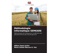 Méthodologie informatique SEMEARE: Méthodologie informatique pour la définition des périodes de semis des cultures agricoles