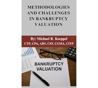 Methodologies and Challenges in Bankruptcy Valuation