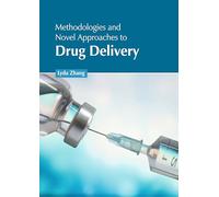 Methodologies and Novel Approaches to Drug Delivery