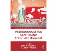 Methodologies for Graffiti and Street Art Research