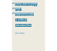 Methodology and Economics: A Critical Introduction