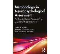 Methodology in Neuropsychological Assessment - An Interpretative Approach to Guide Clinical Practice
