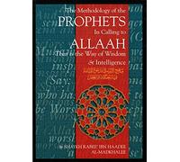 Methodology of the Prophets in Calling to Allah: That is the Way of Wisdom and Intelligence