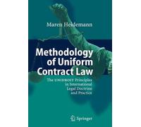 Methodology of Uniform Contract Law: The UNIDROIT Principles in International Le